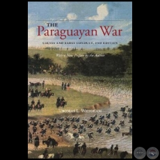 THE PARAGUAYAN WAR - 2nd Edition - Editor: THOMAS L. WHIGHAM  - Año 2018